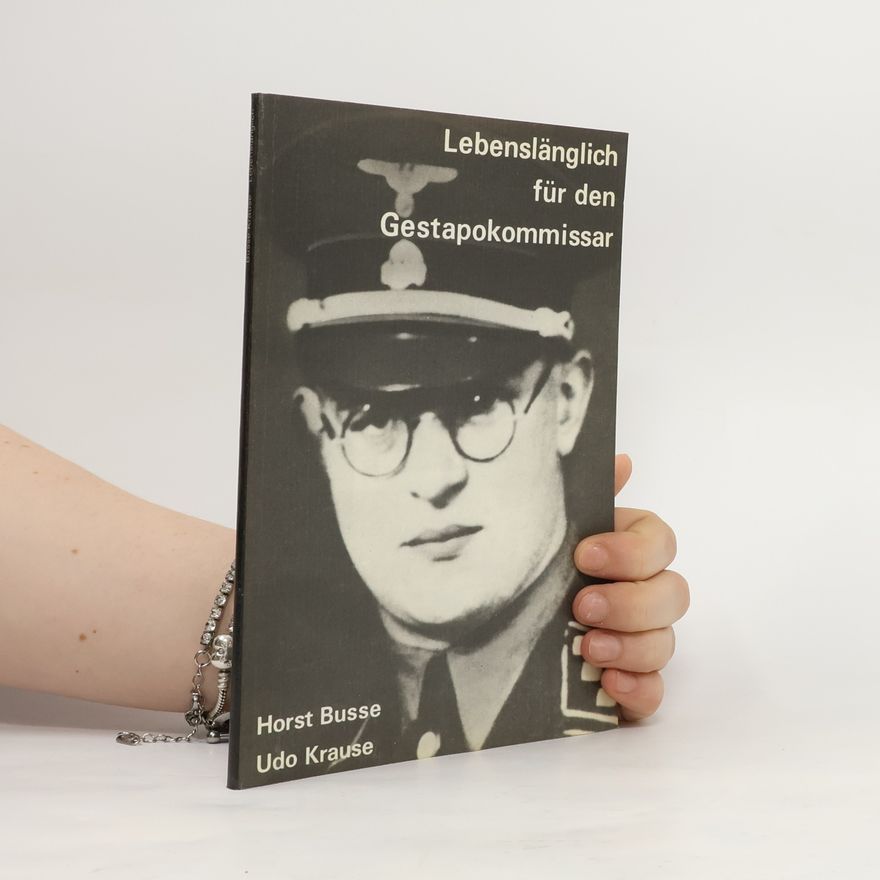 Udo Krause-Hohenstein Lebenslänglich für den Gestapokommissar