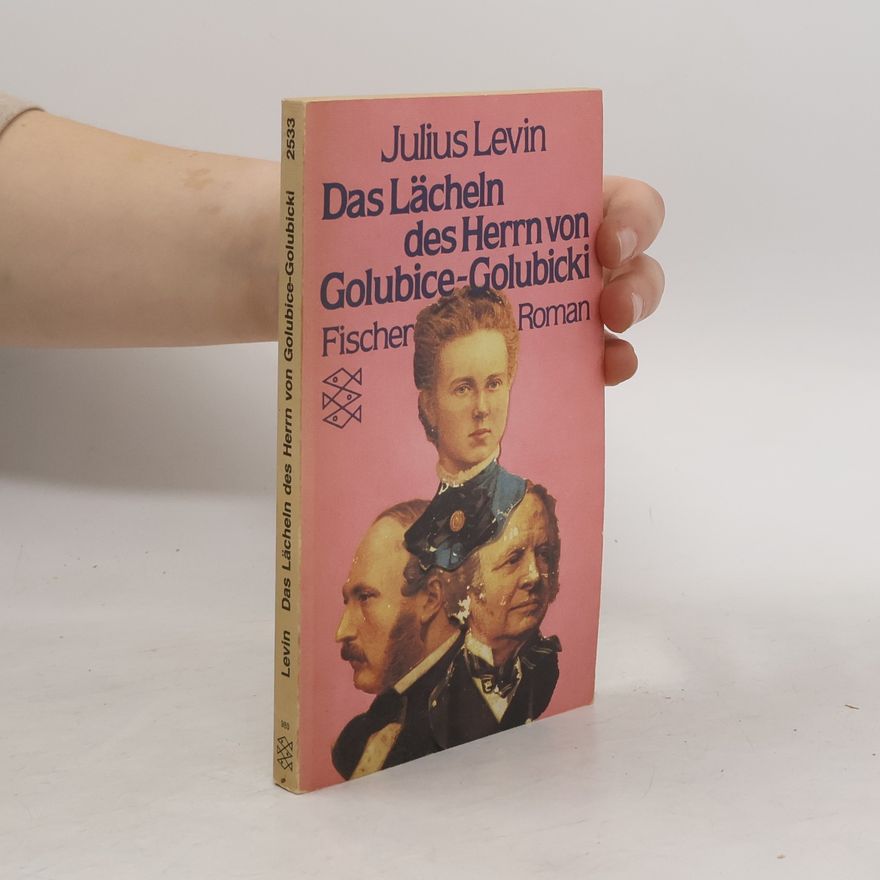 Julius Levin Das Lächeln des Herrn von Golubice-Golubicki