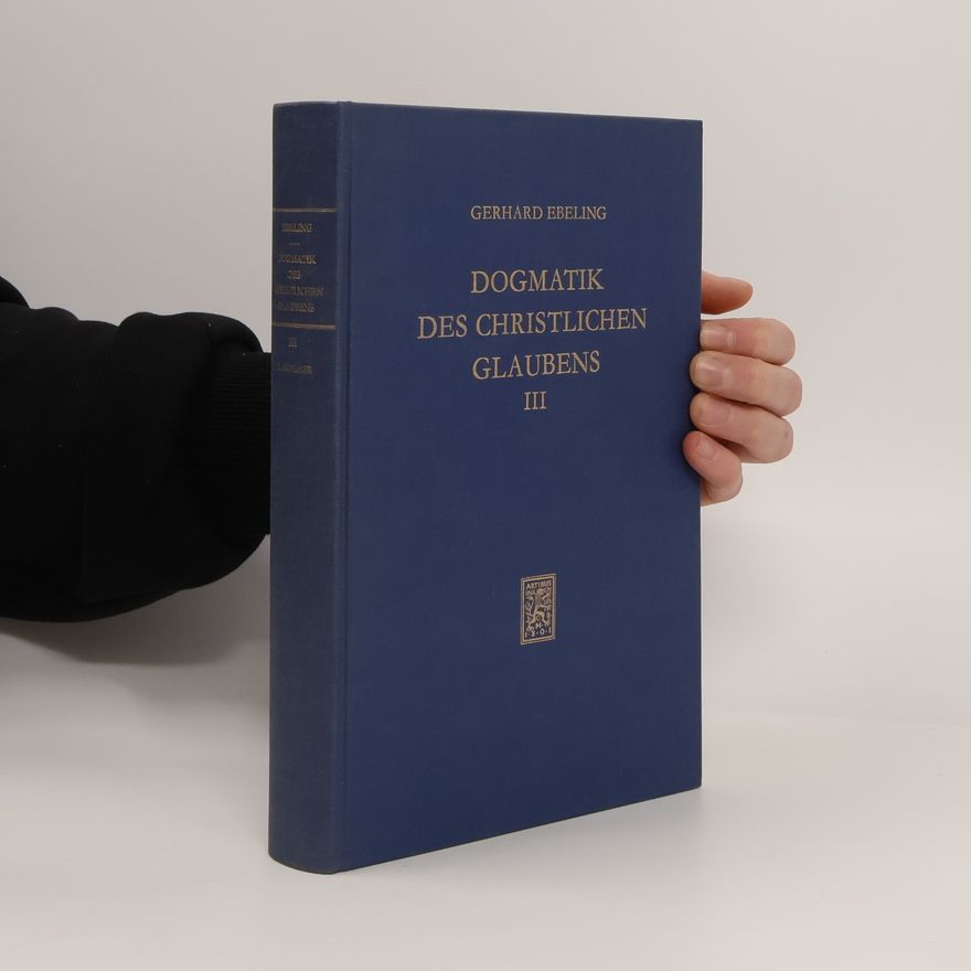 Gerhard Ebeling Dogmatik des christlichen Glaubens