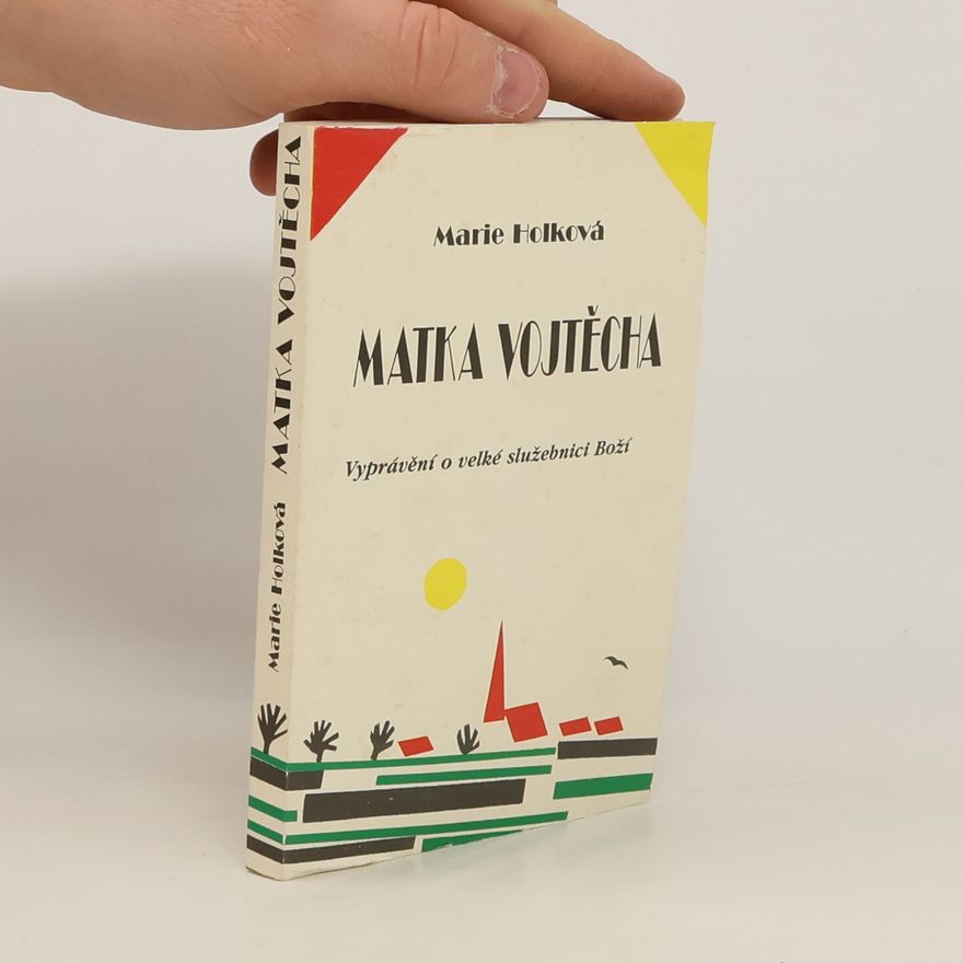 Marie Holková Matka Vojtěcha