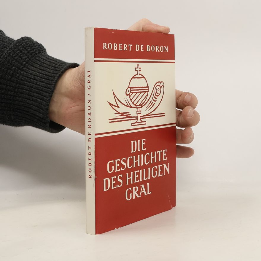 Robert de Boron Die Geschichte des Heiligen Gral