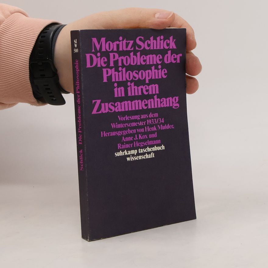 Moritz Schlick Die Probleme der Philosophie in ihrem Zusammenhang