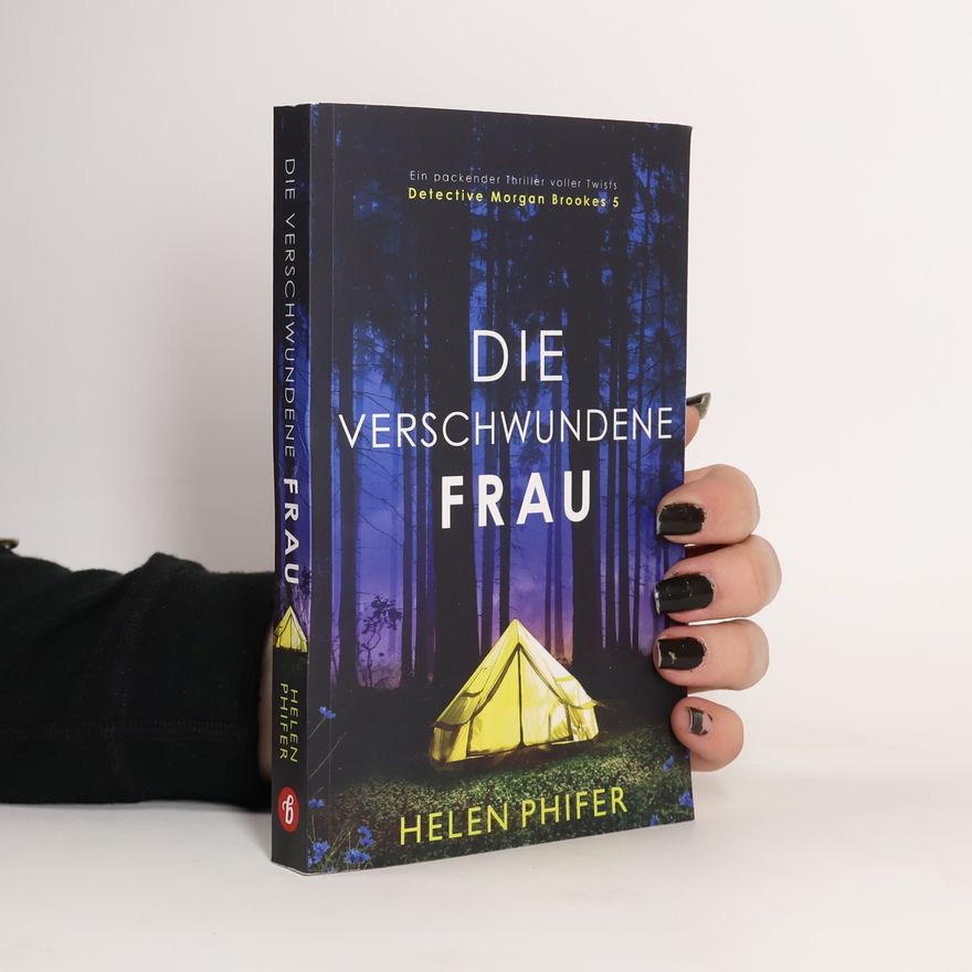 Helen Phifer Die verschwundene Frau: Ein packender Thriller voller Twists