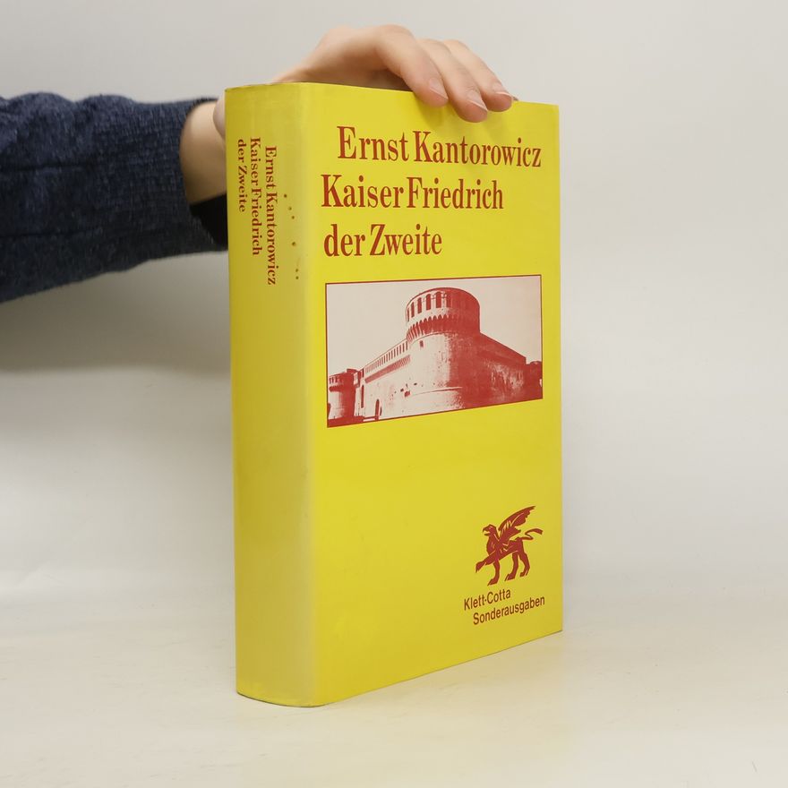 Ernst Kantorowicz Kaiser Friedrich der Zweite. Sonderausgabe