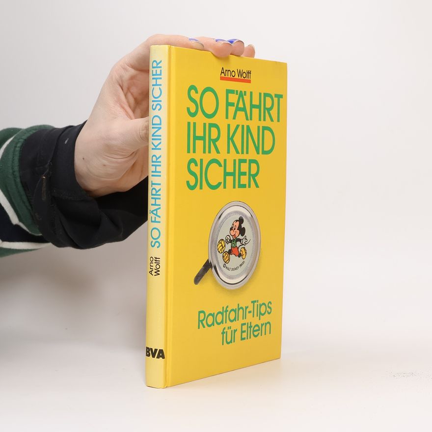 Arno Wolff So fährt Ihr Kind sicher