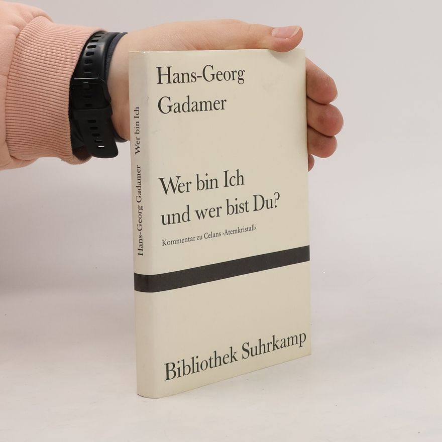 Hans-Georg Gadamer Wer bin ich und wer bist du?