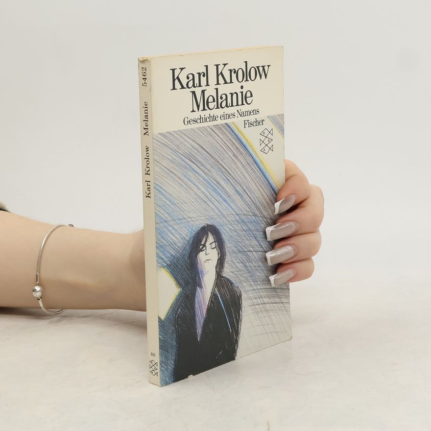 Karl Krolow Melanie, Geschichte eines Namens