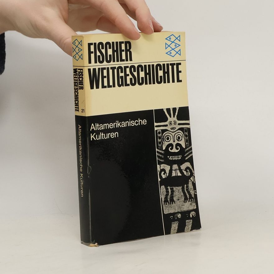 Laurette Séjourné Fischer Weltgeschichte. Altamerikanische Kulturen