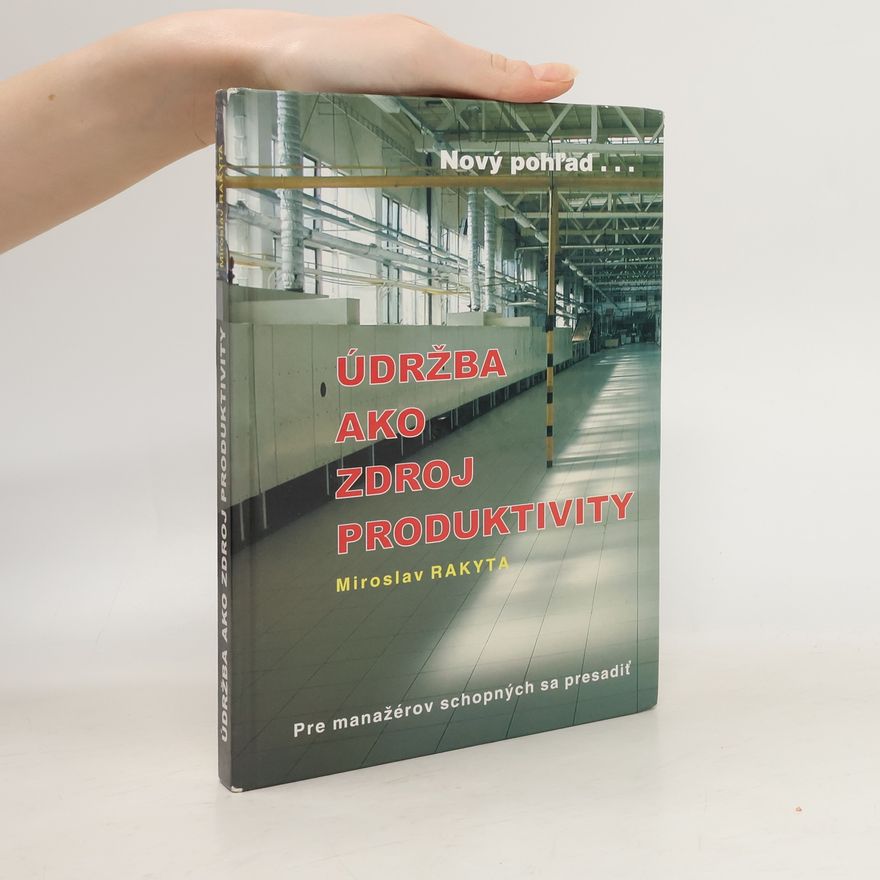 Miroslav Rakyta Údržba ako zdroj produktivity