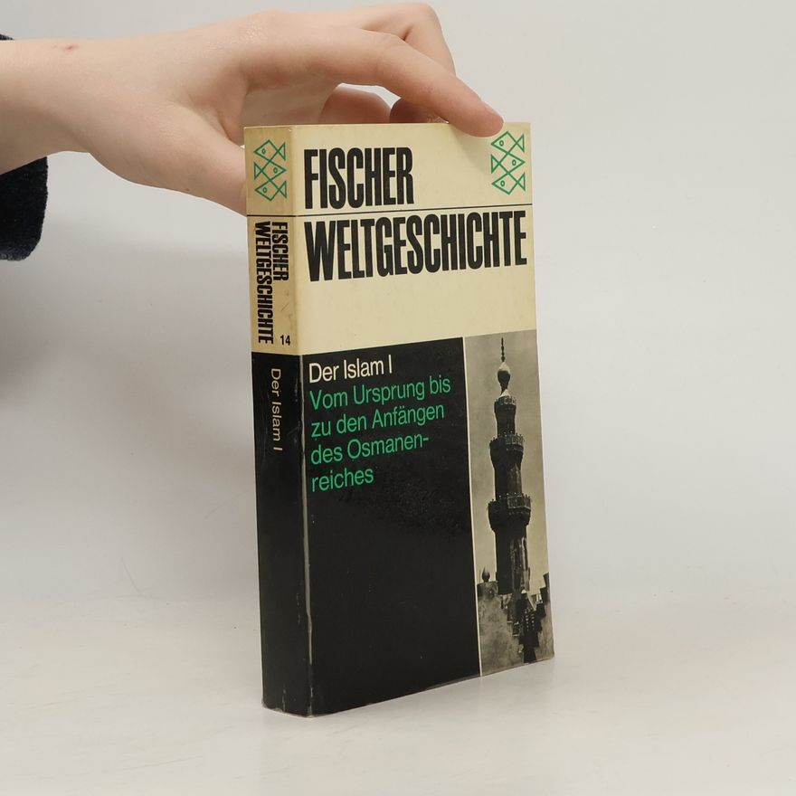 Claude Cahen Der Islam. I, Vom Ursprung bis zu den Anfängen des Osmanenreiches