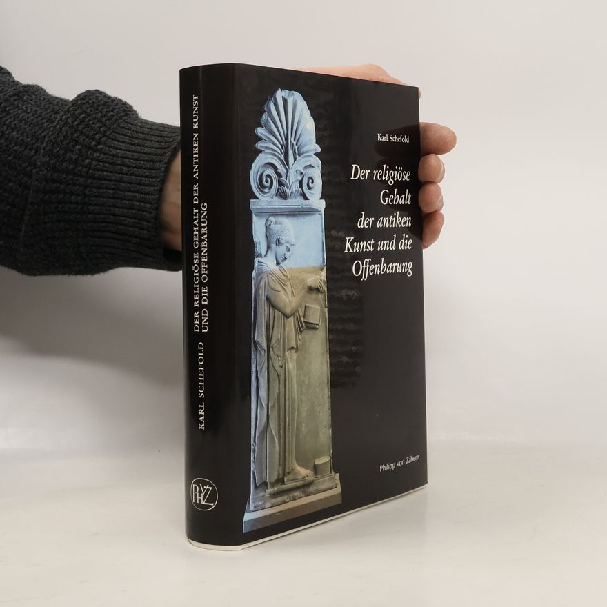 Mirjam T. Jenny Kulturgeschichte der antiken Welt: Der religiöse Gehalt der antiken Kunst und die Offenbarung