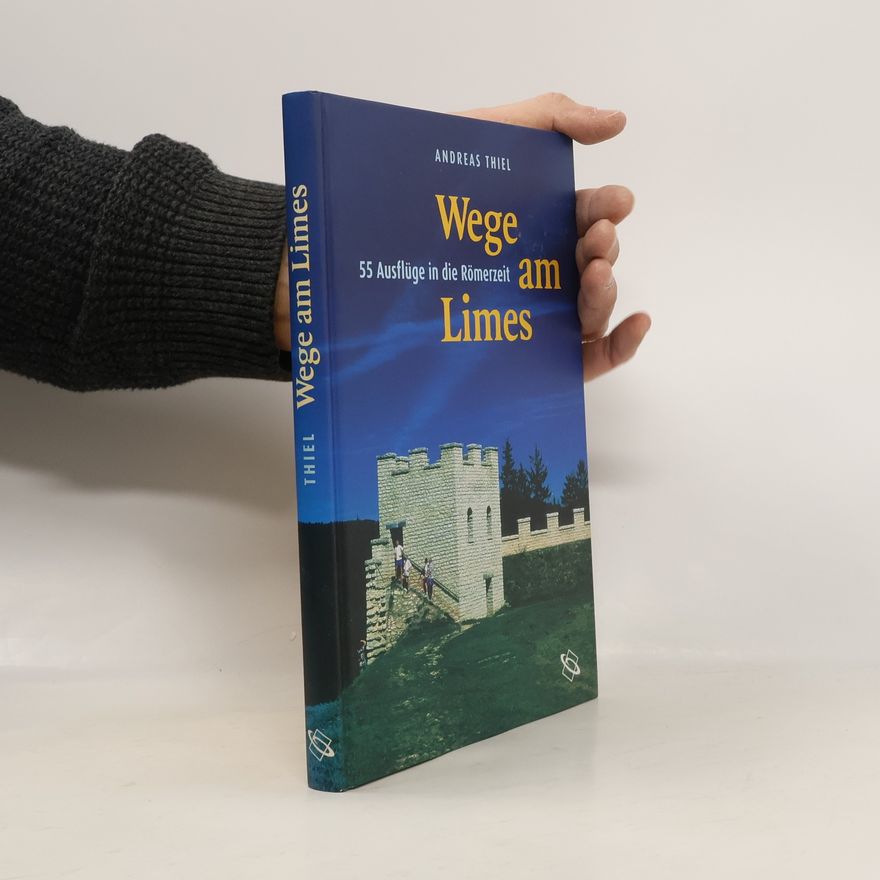 Andreas Thiel Wege am Limes