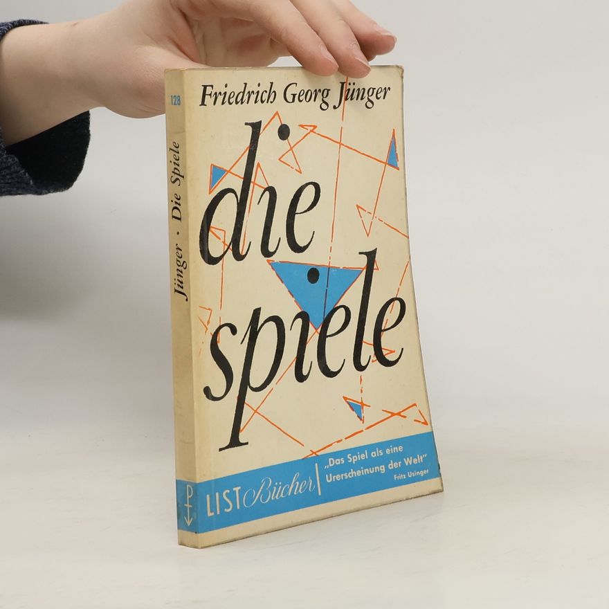 Friedrich Georg Jünger Die Spiele