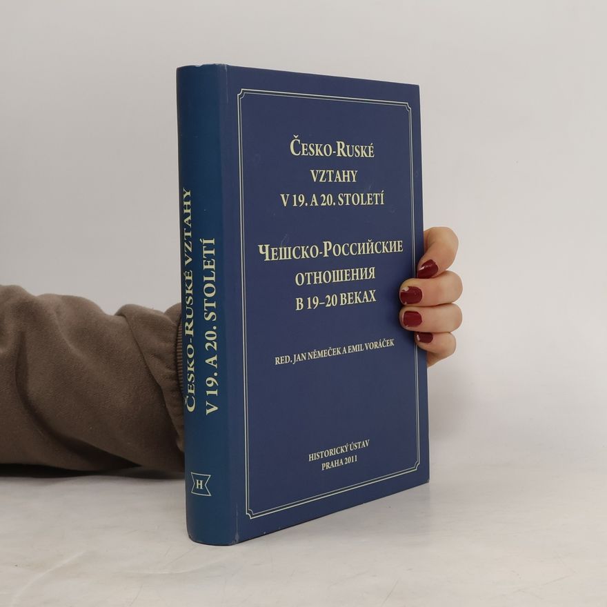 Jan Němeček Česko-Ruské vztahy v 19. a 20. století