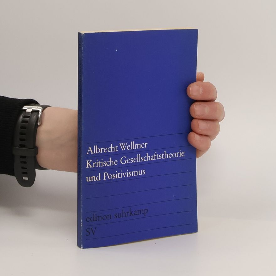 Albrecht Wellmer Kritische Gesellschaftstheorie und Positivismus