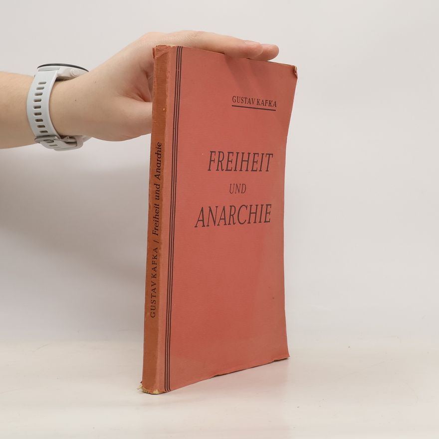 Gustav Kafka Freiheit und Anarchie.