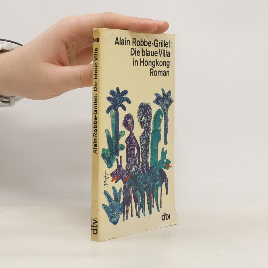 Alain Robbe Grillet Die blaue Villa in Hongkong