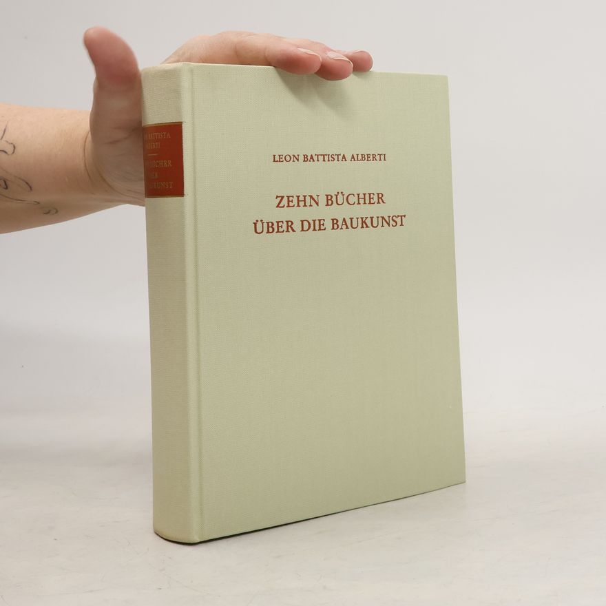 Leon Battista Alberti Zehn Bücher über die Baukunst