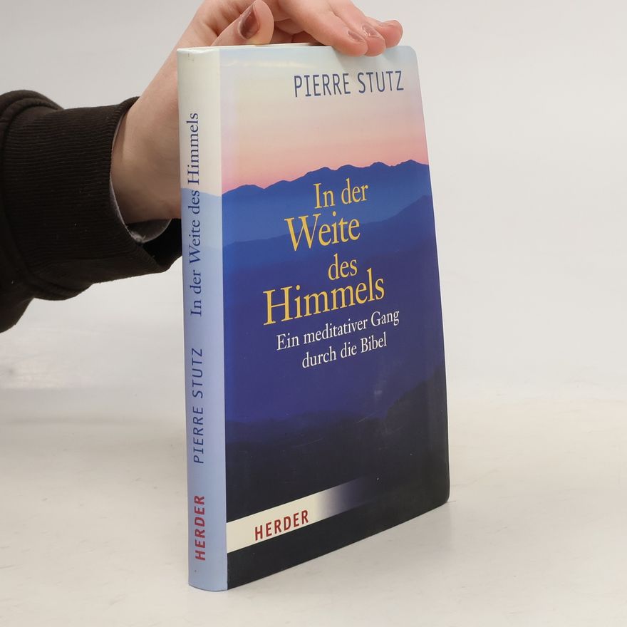 Pierre Stutz In der Weite des Himmels
