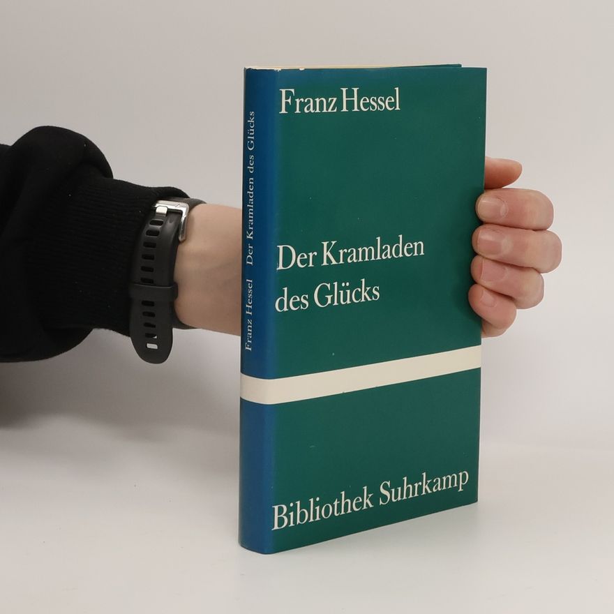 Franz Hessel Der Kramladen des Glücks