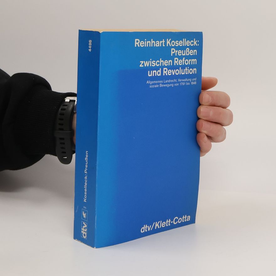 Reinhart Koselleck Preussen zwischen Reform und Revolution