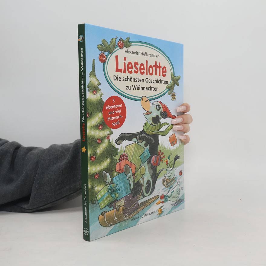 Alexander Steffensmeier Lieselotte: Die schönsten Geschichten zu Weihnachten