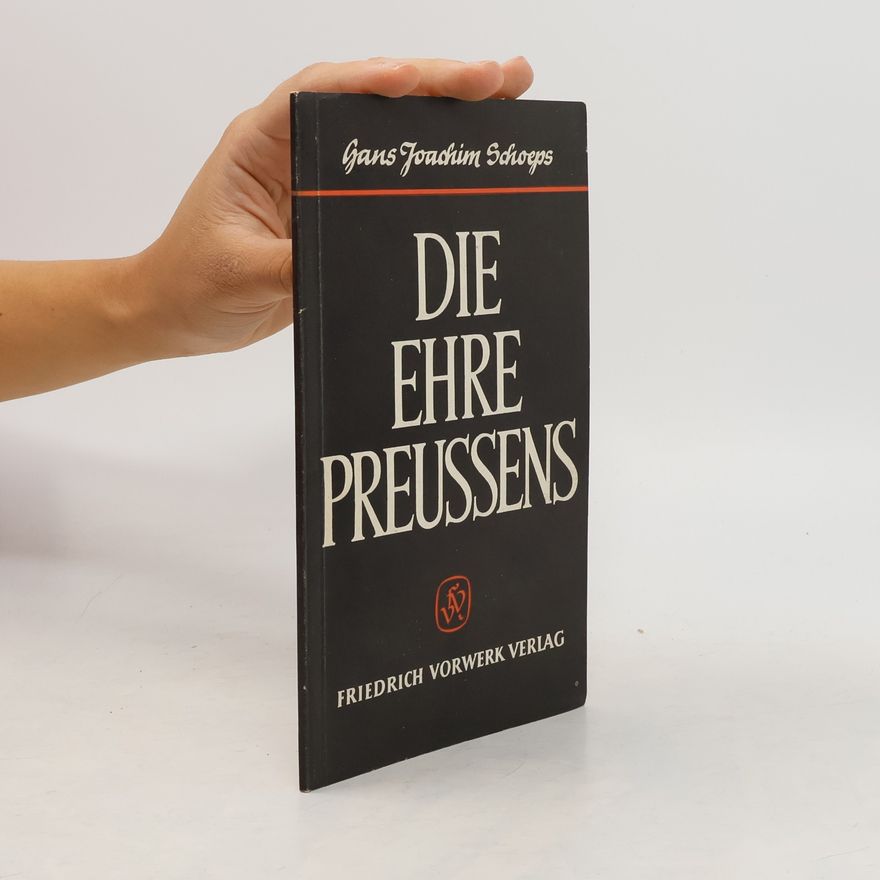 Hans-Joachim Schoeps Die Ehre Preussens