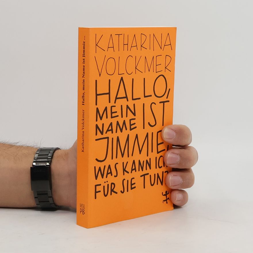 Katharina Volckmer Hallo, mein Name ist Jimmie, was kann ich für Sie tun?