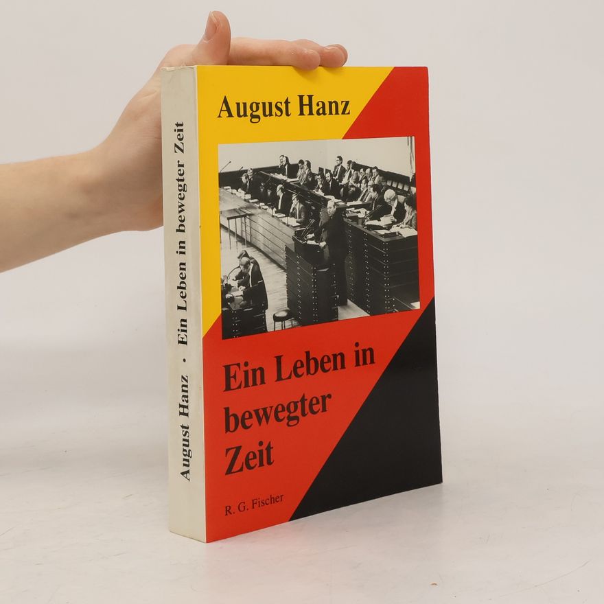 August Hanz Ein Leben in bewegter Zeit