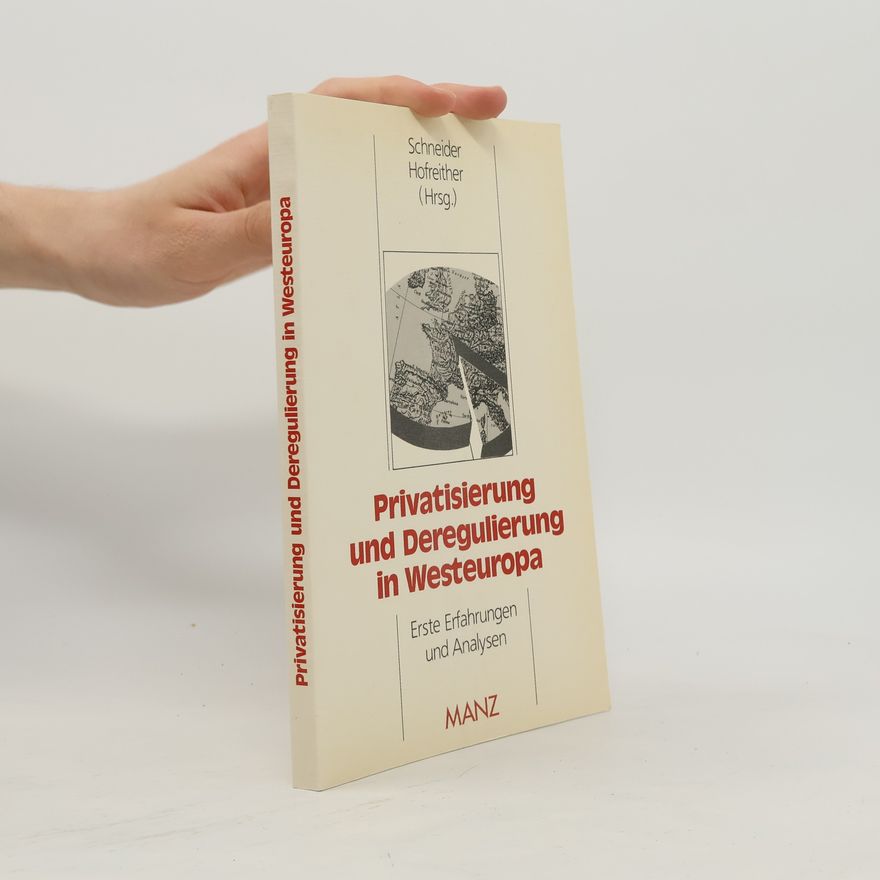 Markus Franz Hofreither Privatisierung und Deregulierung öffentlicher Unternehmen in westeuropäischen Ländern