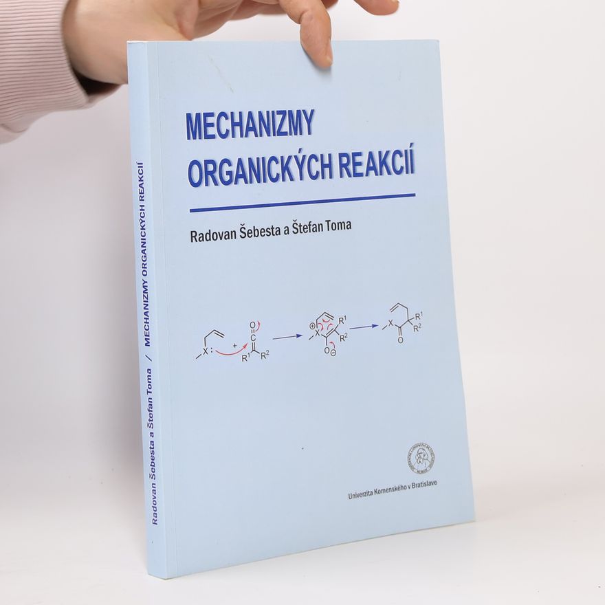 Radovan Šebesta Mechanizmy organických reakcií