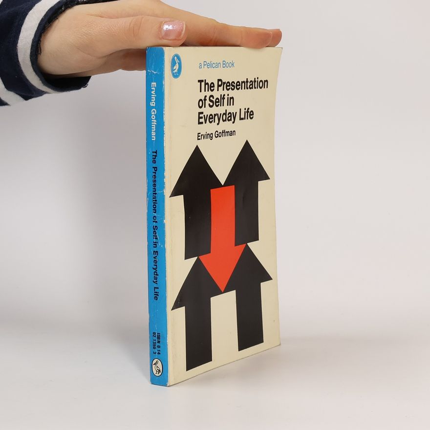 Erving Goffman The Presentation Of Self In Everyday Life