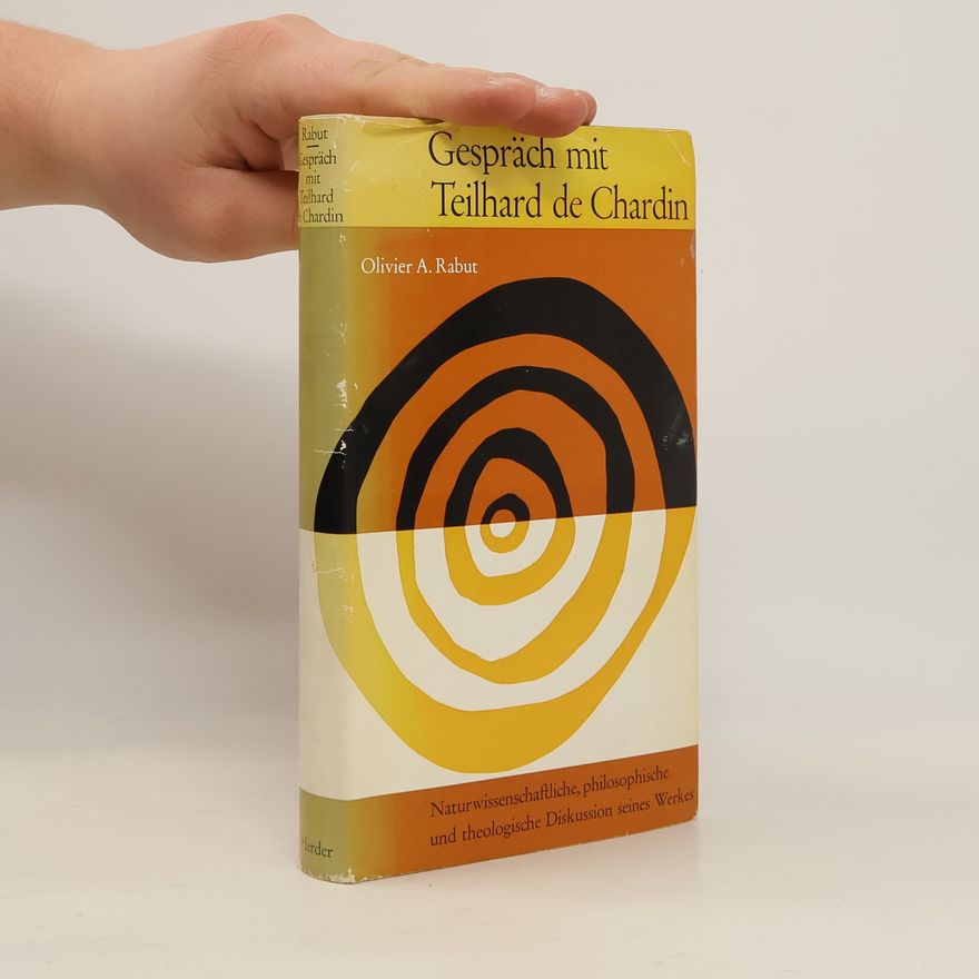 Olivier A. Rabut Gespräch mit Teilhard de Chardin