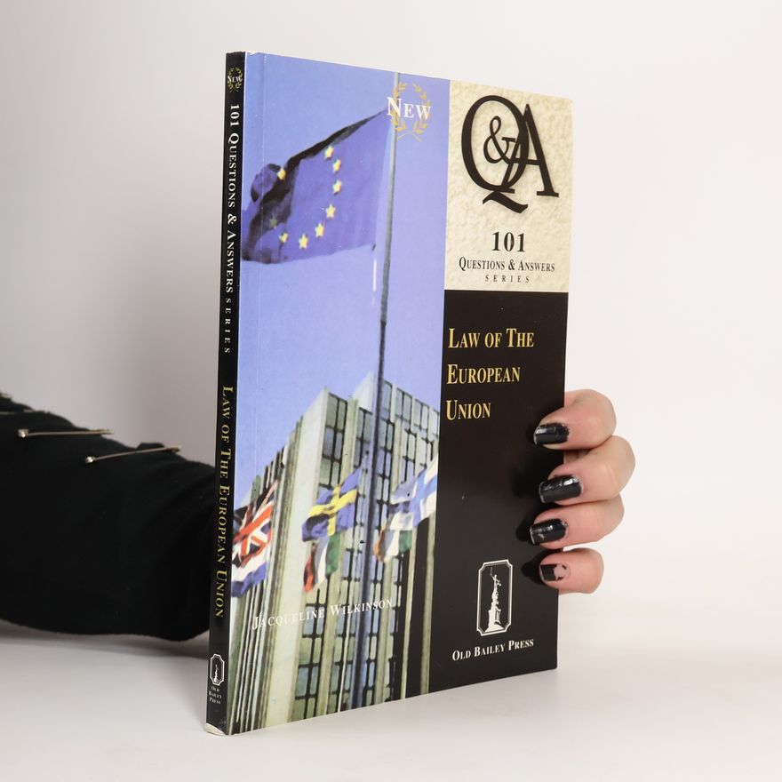 Jacqueline Wilkinson 101 Questions & Answers Series: Law of the European Union 101 Qs & As