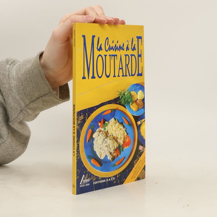 Jacques Lainé La cuisine à la moutarde