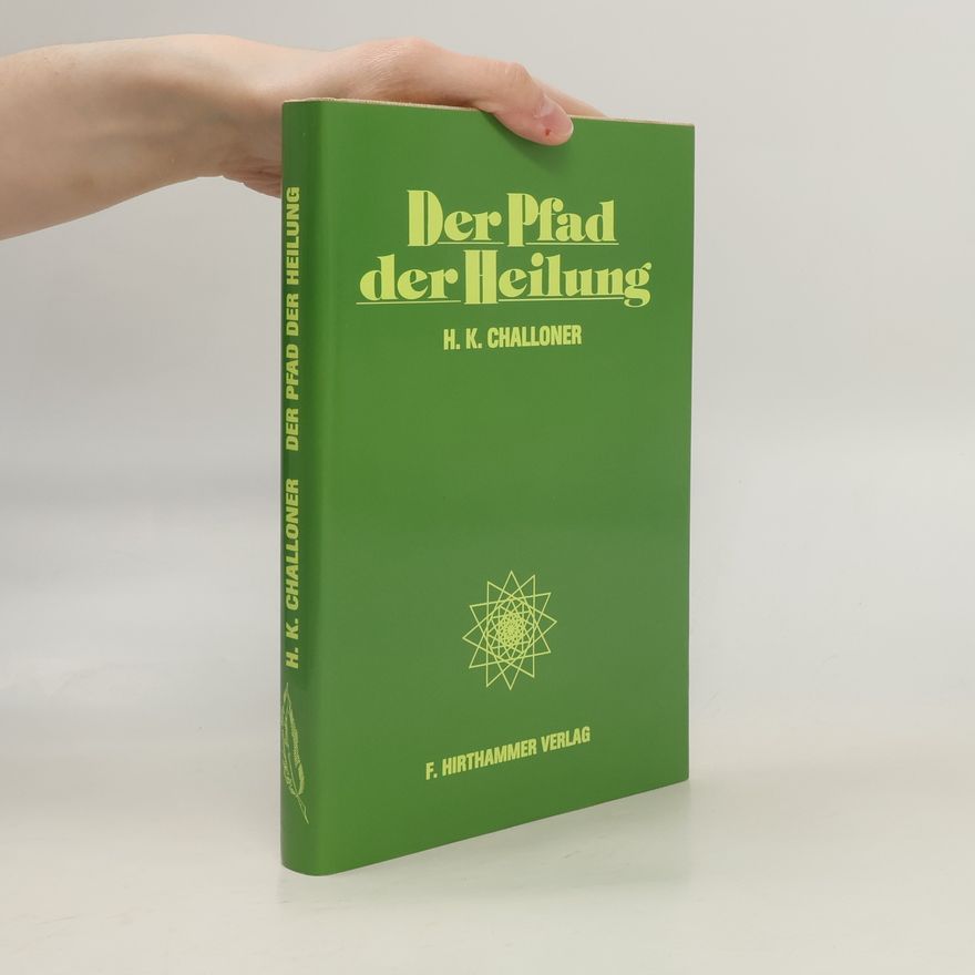 H. K. Challoner Der Pfad der Heilung