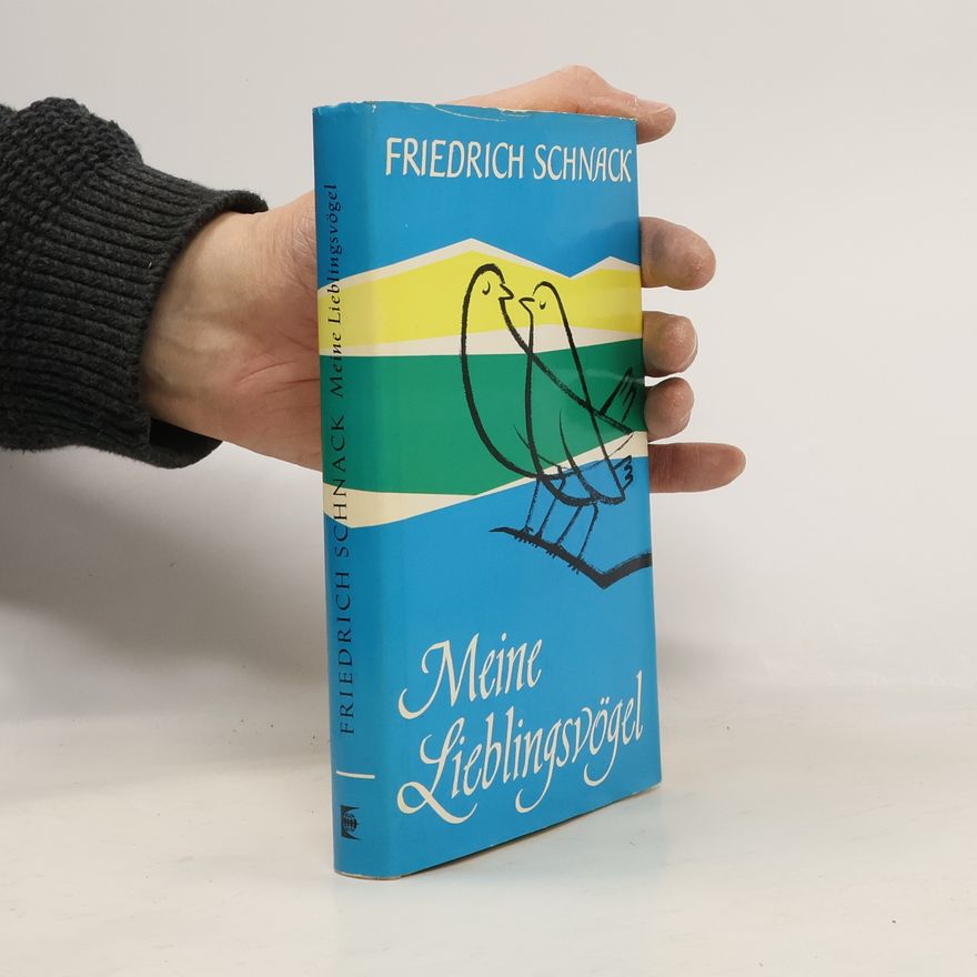Friedrich Schnack Meine Lieblingsvögel
