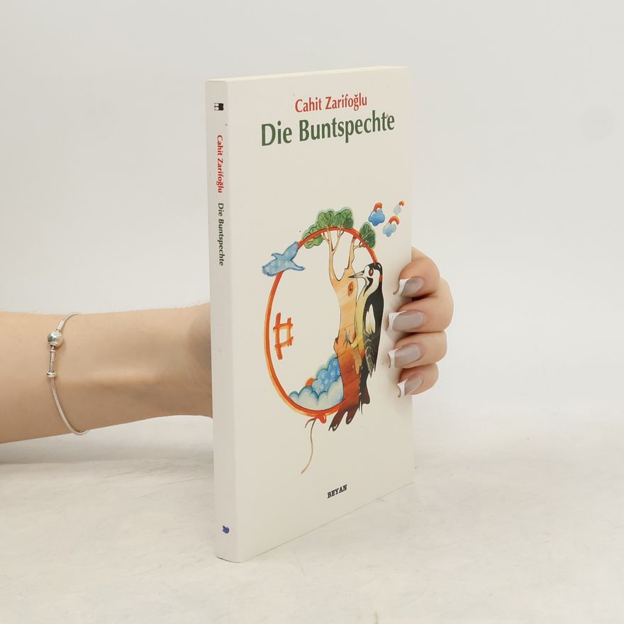 Cahit Zarifoglu Die Buntspechte