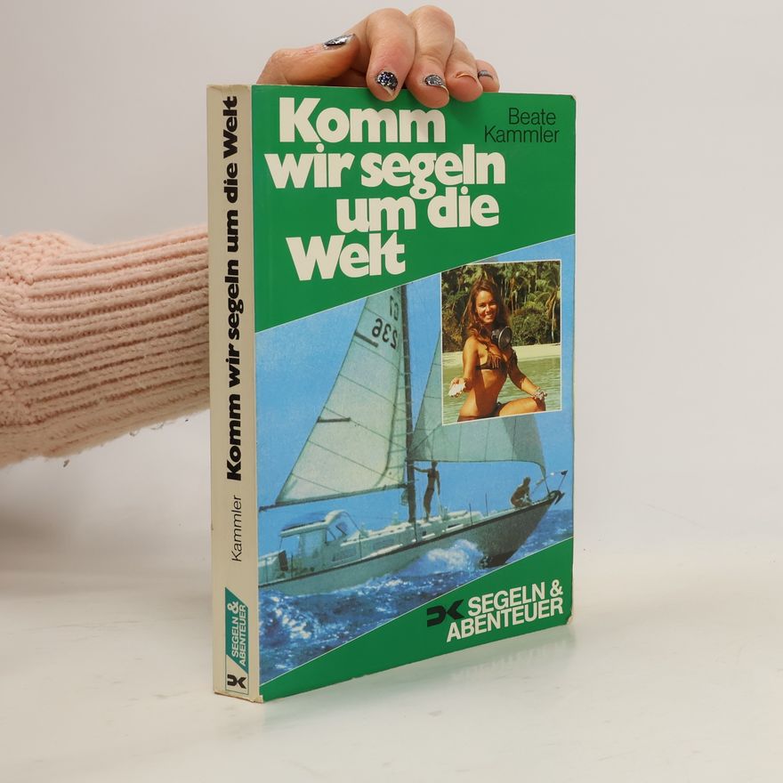 Beate Kammler Komm, wir segeln um die Welt