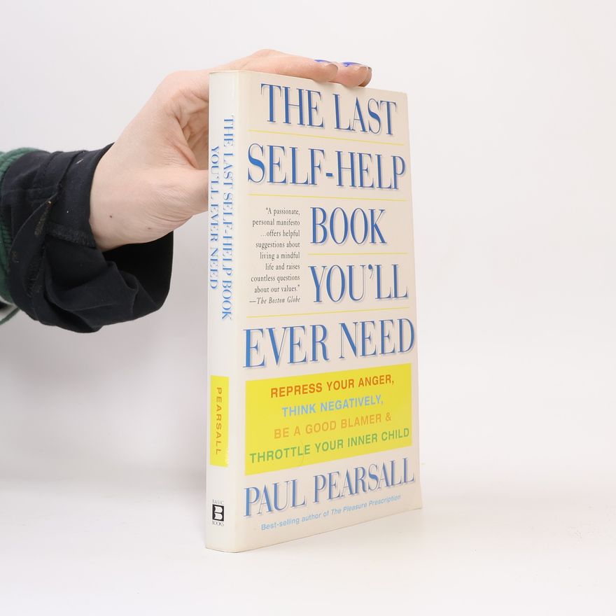 Paul Pearsall The Last Self-Help Book You'll Ever Need