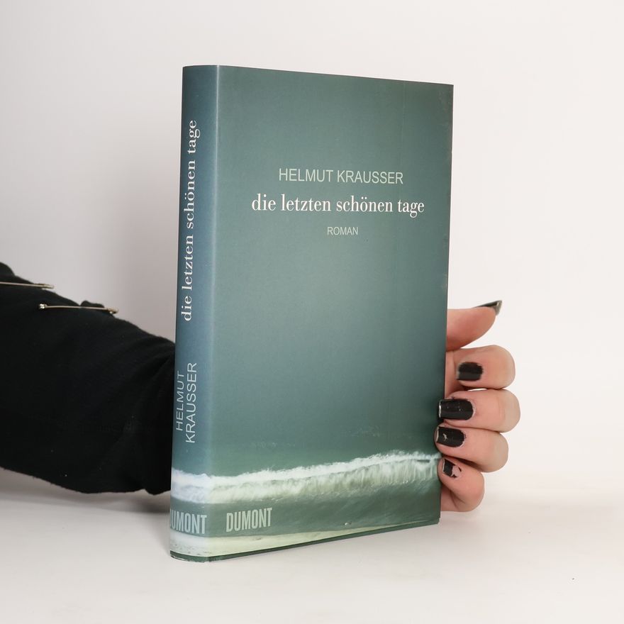 Helmut Krausser Die letzten schönen Tage