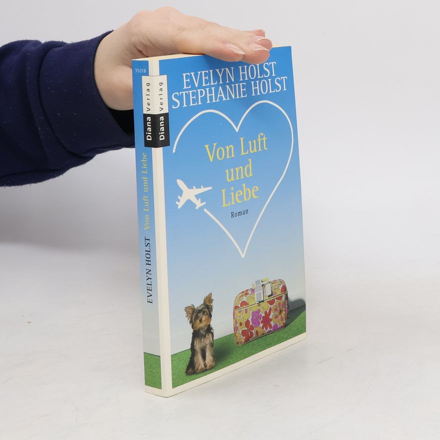 Evelyn Holst Von Luft und Liebe