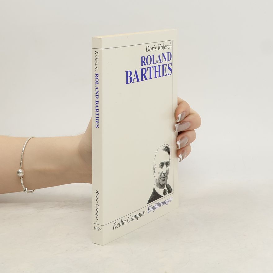 Doris Kolesch Reihe Campus Einführungen - 1093: Roland Barthes