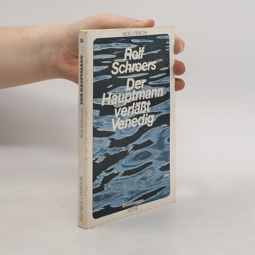 Rolf Schroers Der Hauptmann verlässt Venedig