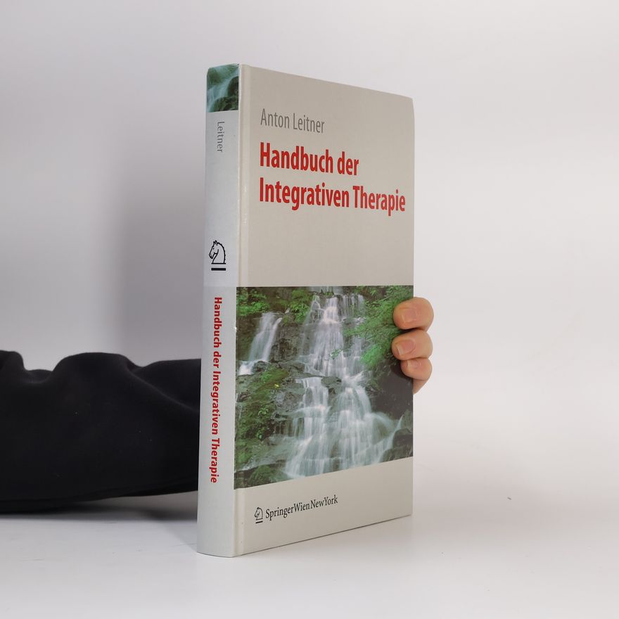 Anton Leitner Handbuch der integrativen Therapie
