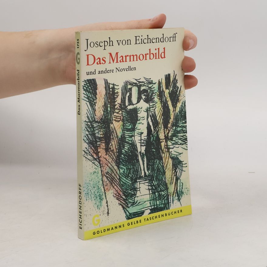 Joseph von Eichendorff Das Marmorbild und andere Novellen