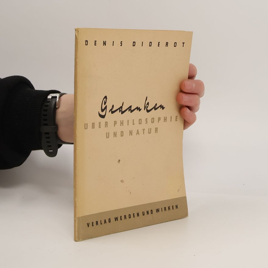 Denis Diderot Gedanken über Philosophie und Natur