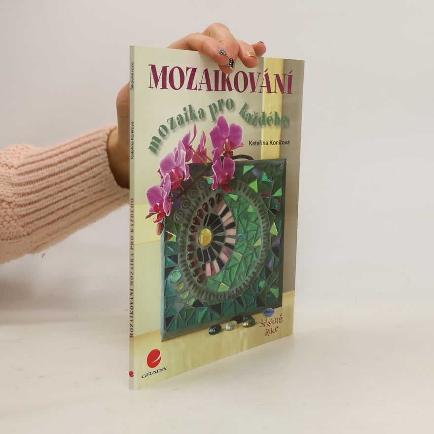 Kateřina Konířová Mozaikování – mozaika pro každého