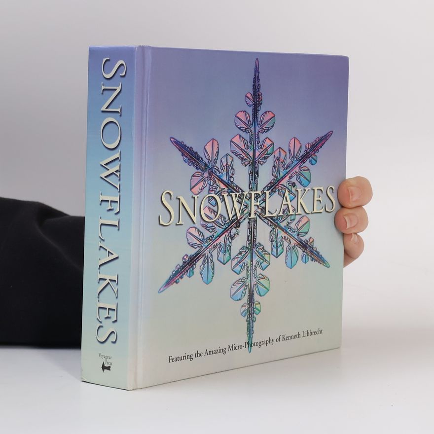 Kenneth Libbrecht Snowflakes
