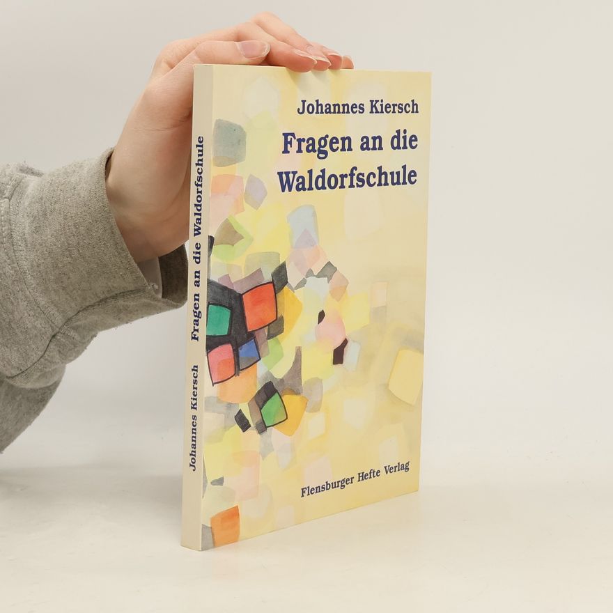 Johannes Kiersch Fragen an die Waldorfschule